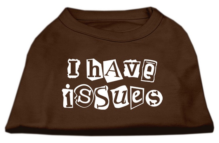 I Have Issues Screen Printed Dog Shirt Brown Med